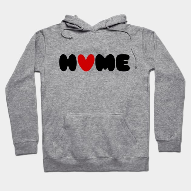 Home Is Where The Heart Is Hoodie by tinybiscuits